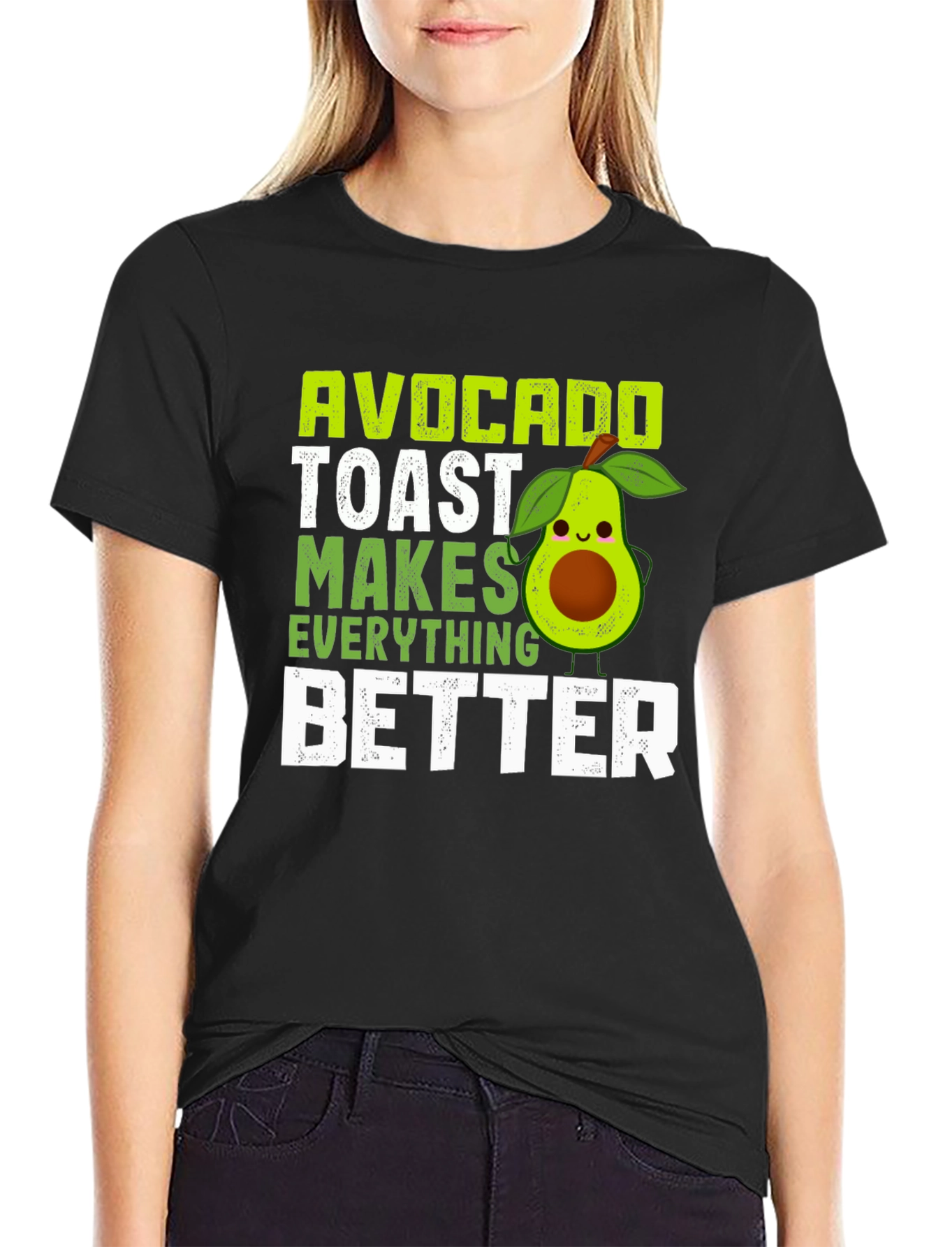 Avocado Toast Makes Everything Better T-Shirt