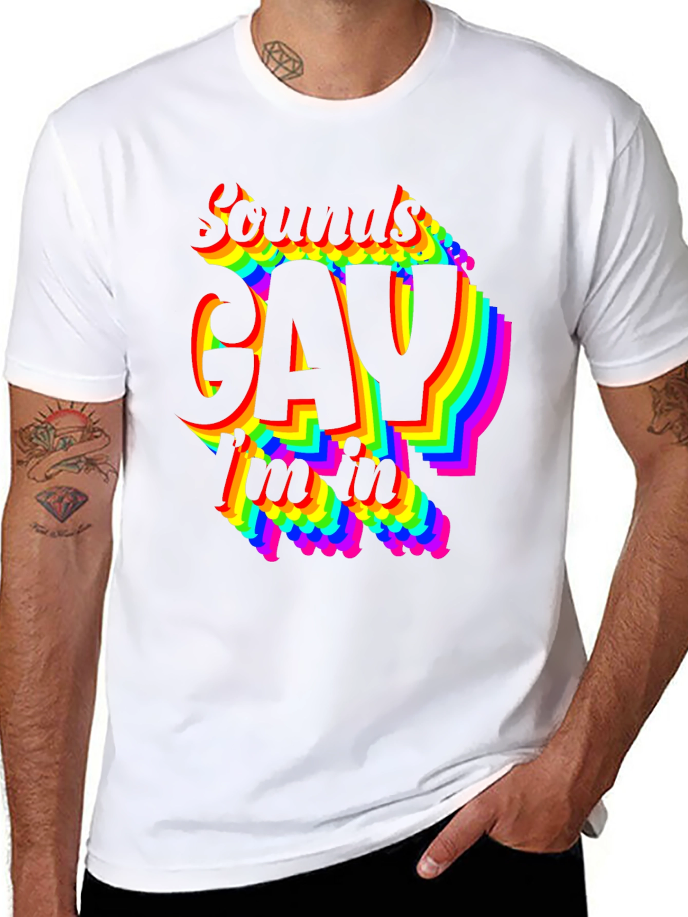Sounds Gay Im In T-Shirt - Pride LGBTQ Rainbow