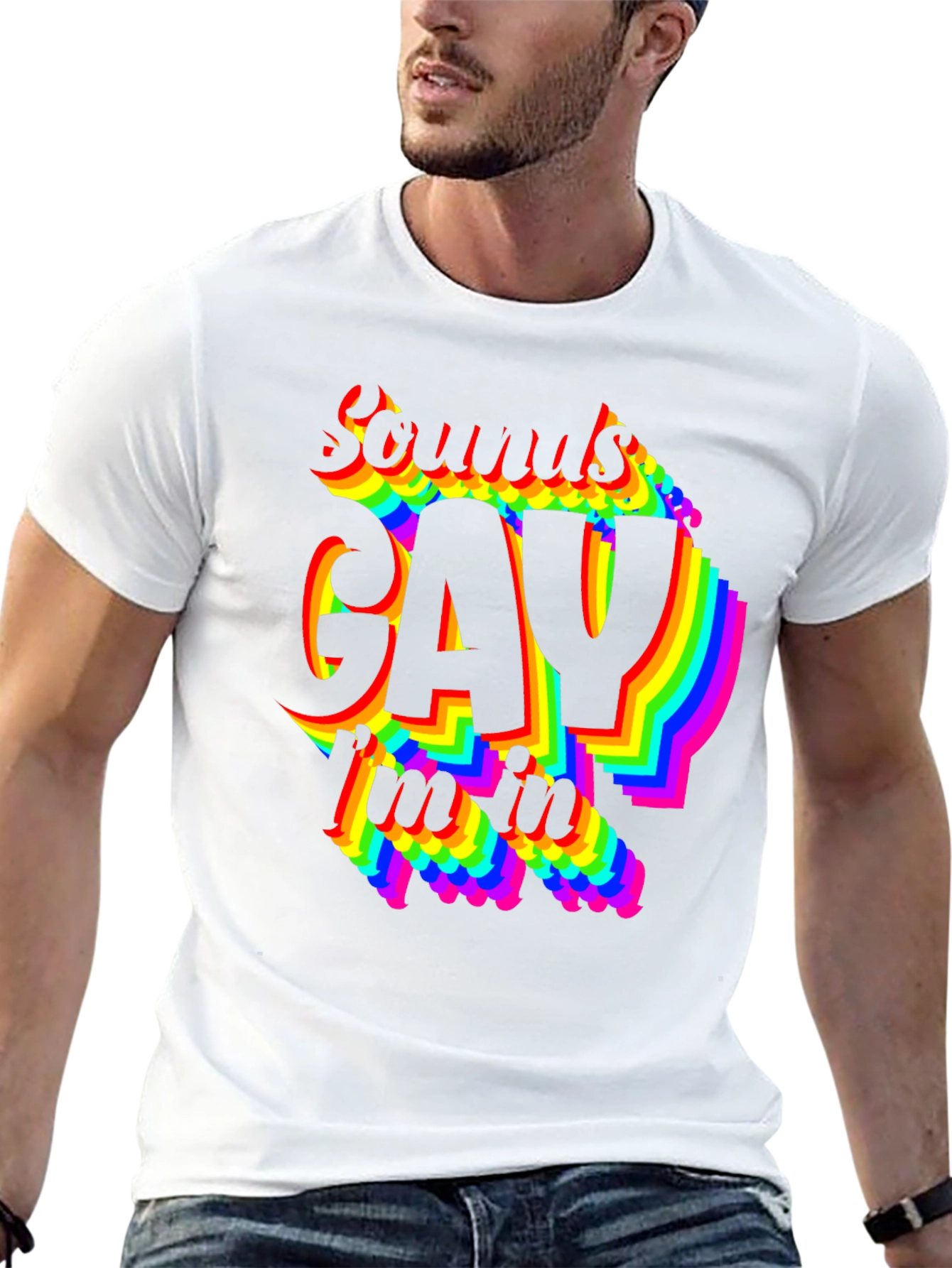 Sounds Gay Im In T-Shirt - Pride LGBTQ Rainbow