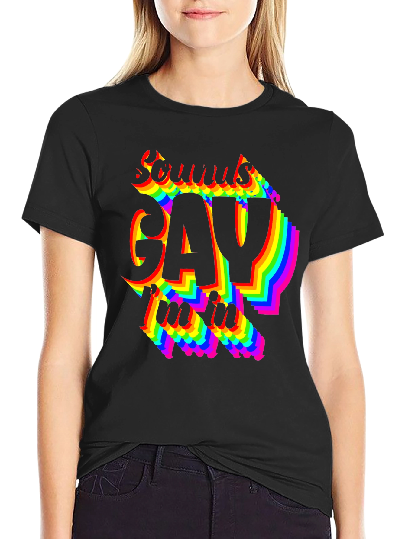 Sounds Gay Im In T-Shirt - Pride LGBTQ Rainbow