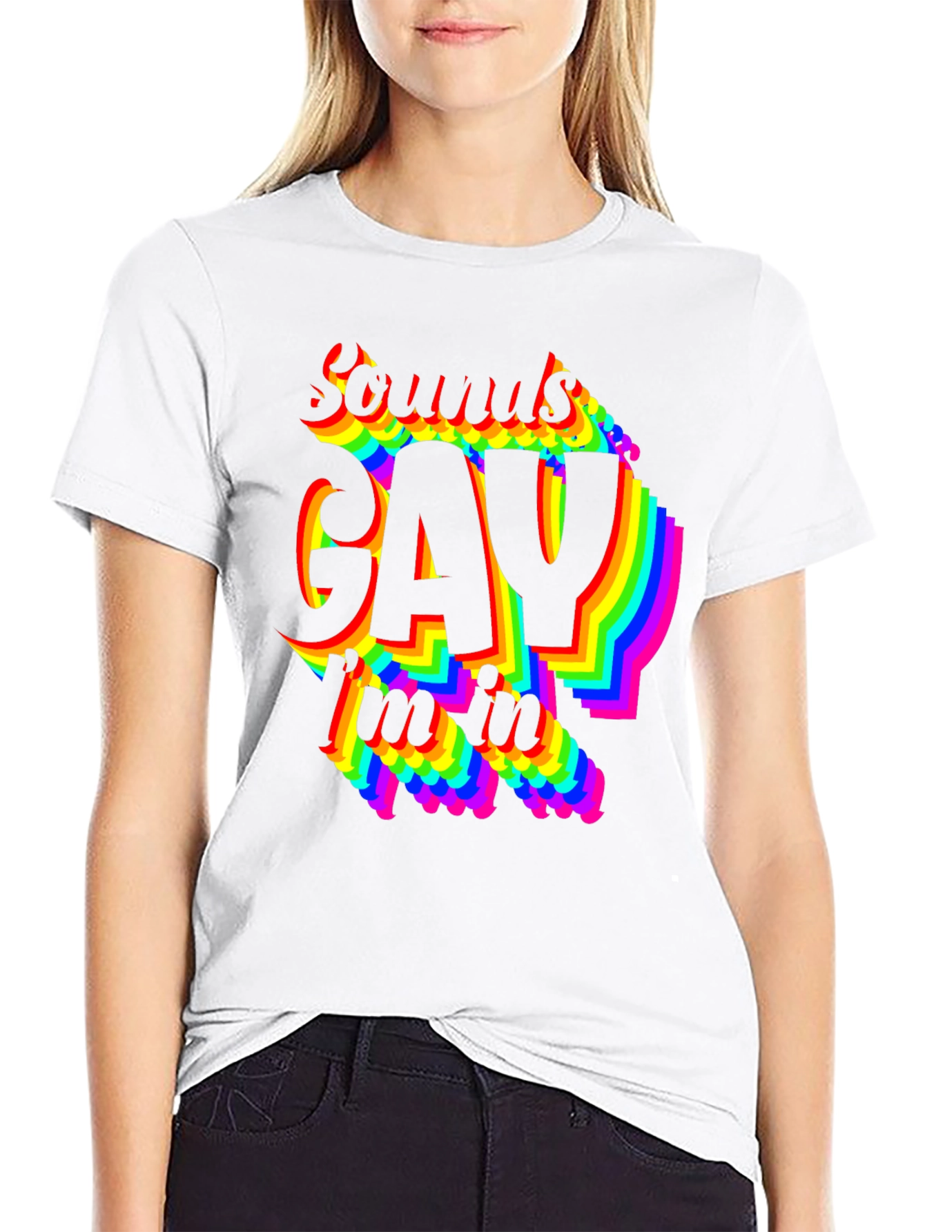 Sounds Gay Im In T-Shirt - Pride LGBTQ Rainbow