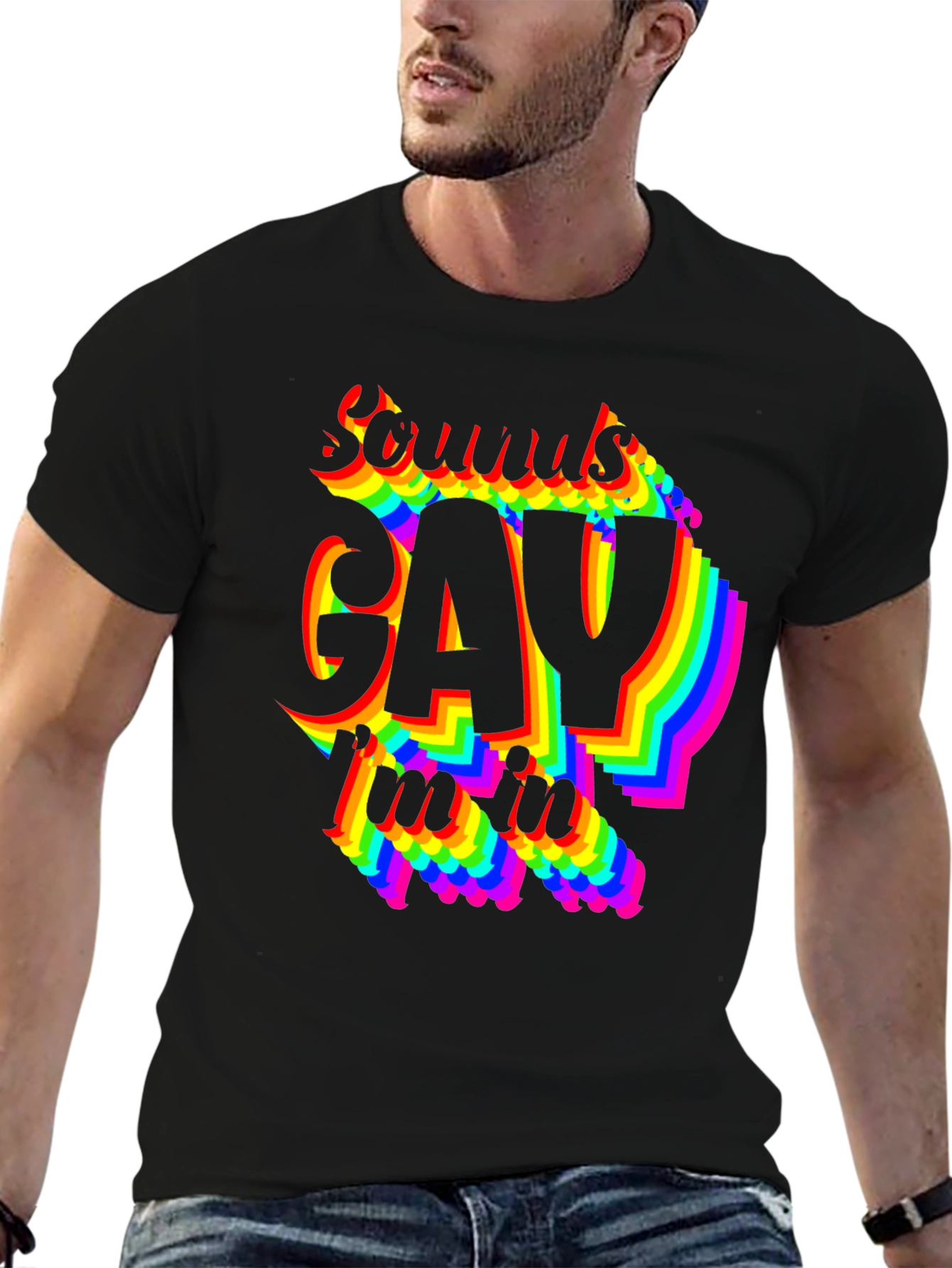 Sounds Gay Im In T-Shirt - Pride LGBTQ Rainbow