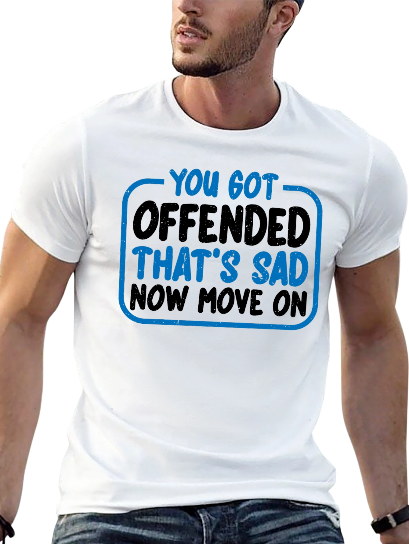 You Got Offended T-Shirt Funny Sarcastic Tee