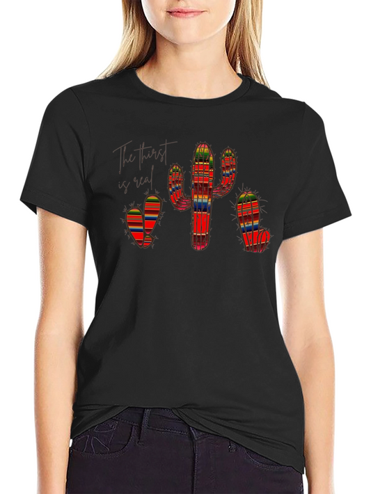 Cactus Black T-Shirt The Thirst is Real Colorful Serape