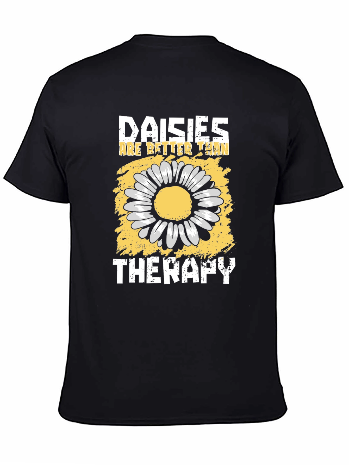 Daisies Are Better Than Therapy T-Shirt