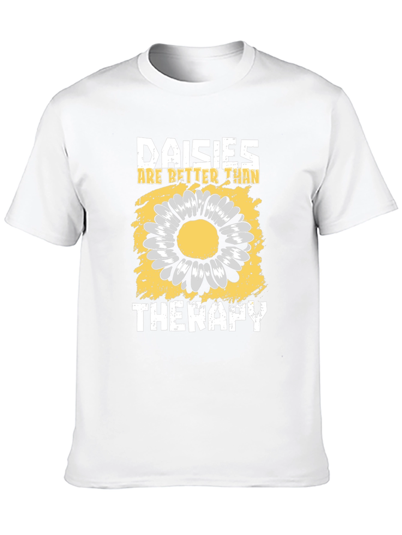 Daisies Are Better Than Therapy T-Shirt