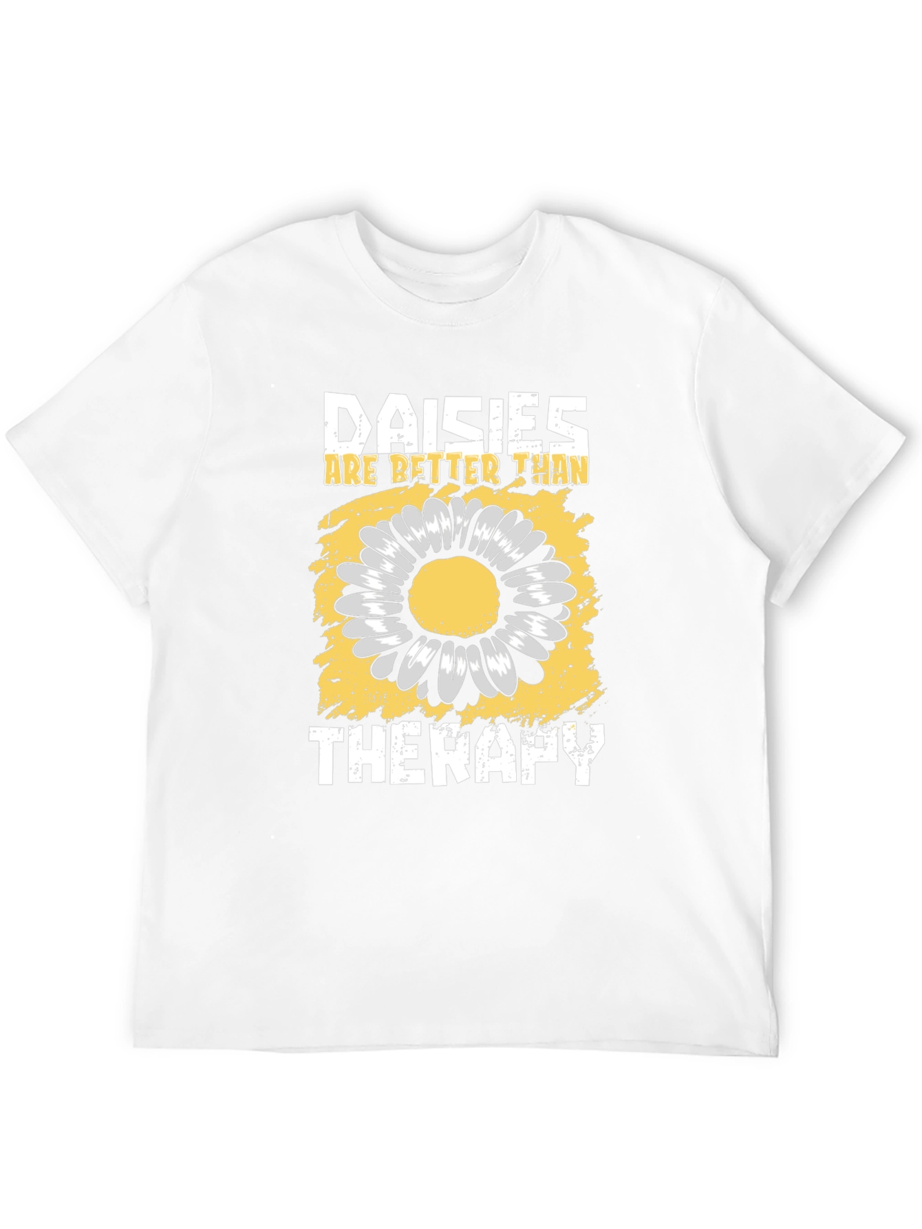 Daisies Are Better Than Therapy T-Shirt