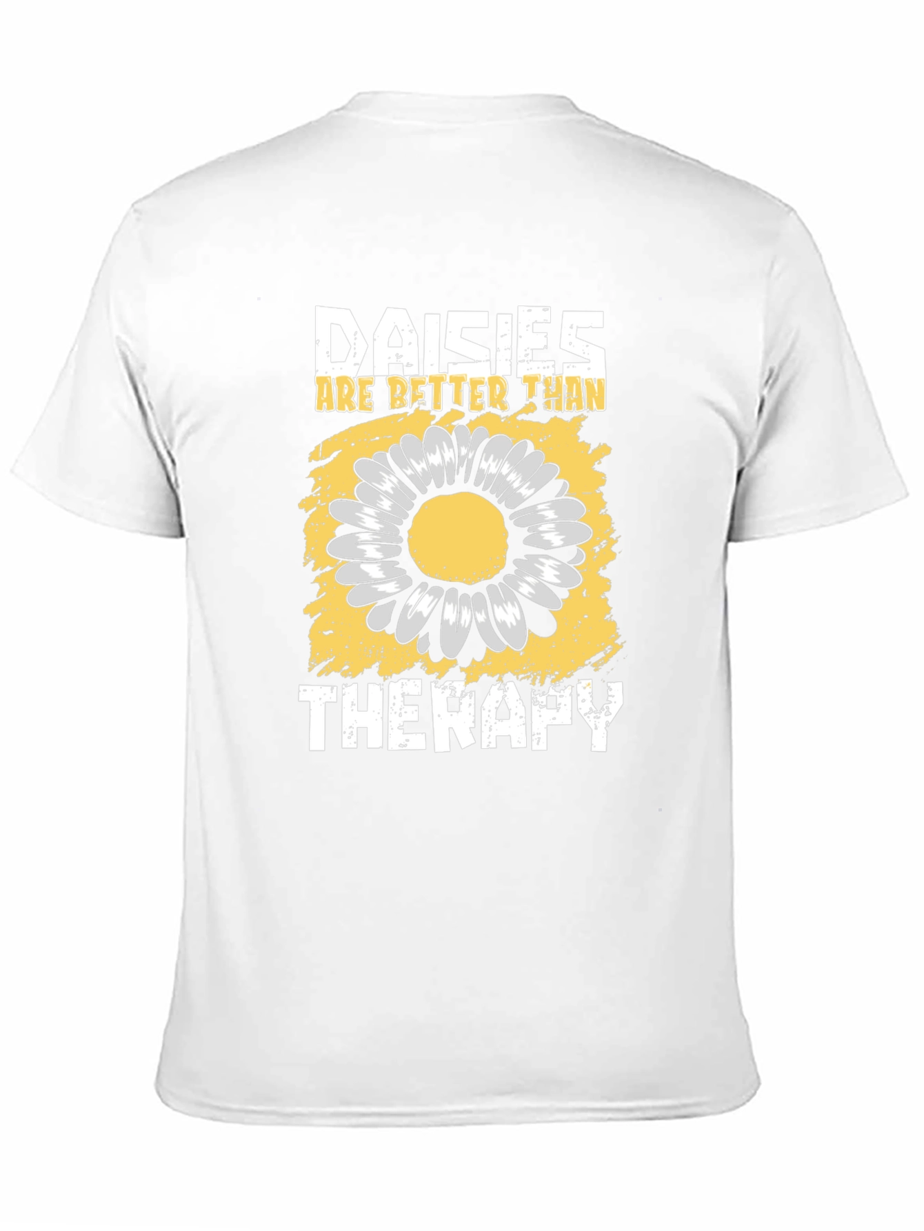 Daisies Are Better Than Therapy T-Shirt