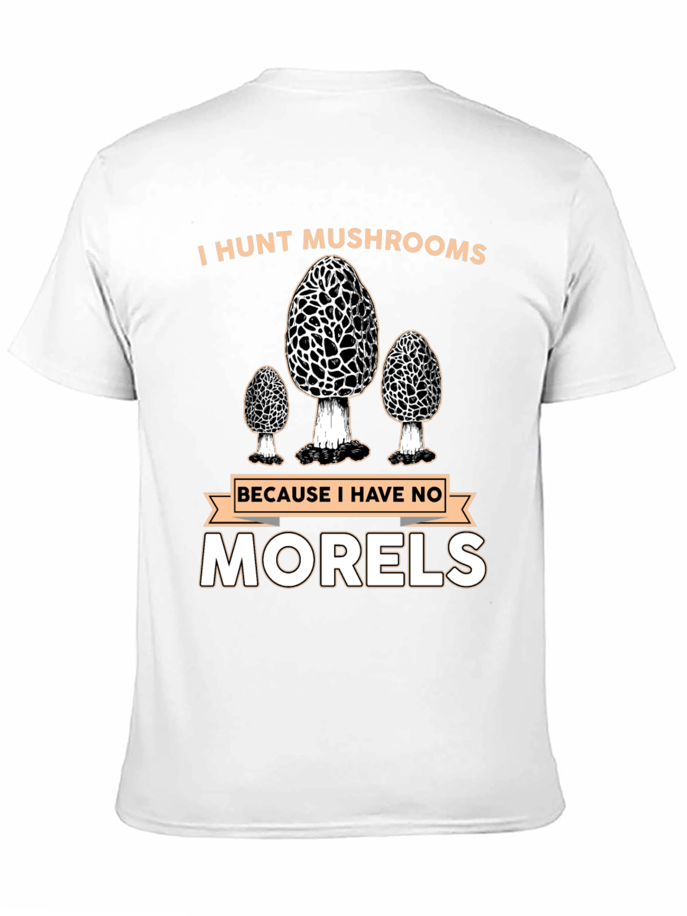 Mushroom Hunting T-Shirt - No Morels!