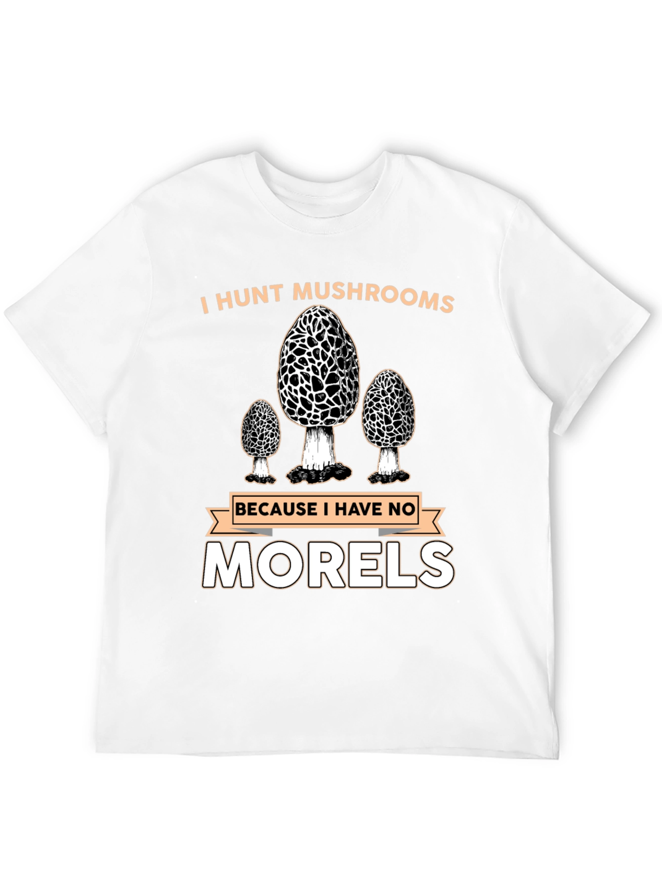 Mushroom Hunting T-Shirt - No Morels!