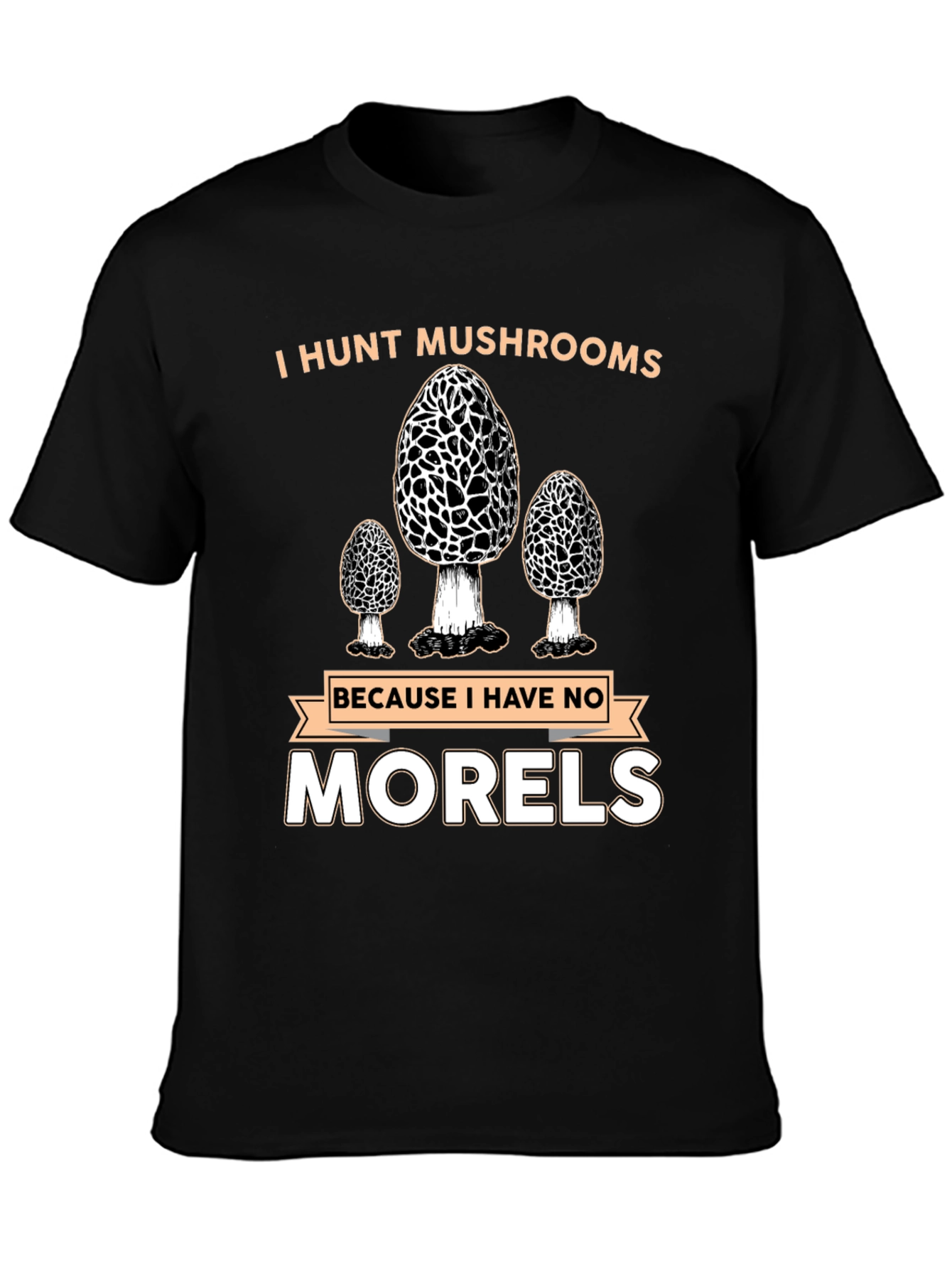 Mushroom Hunting T-Shirt - No Morels!