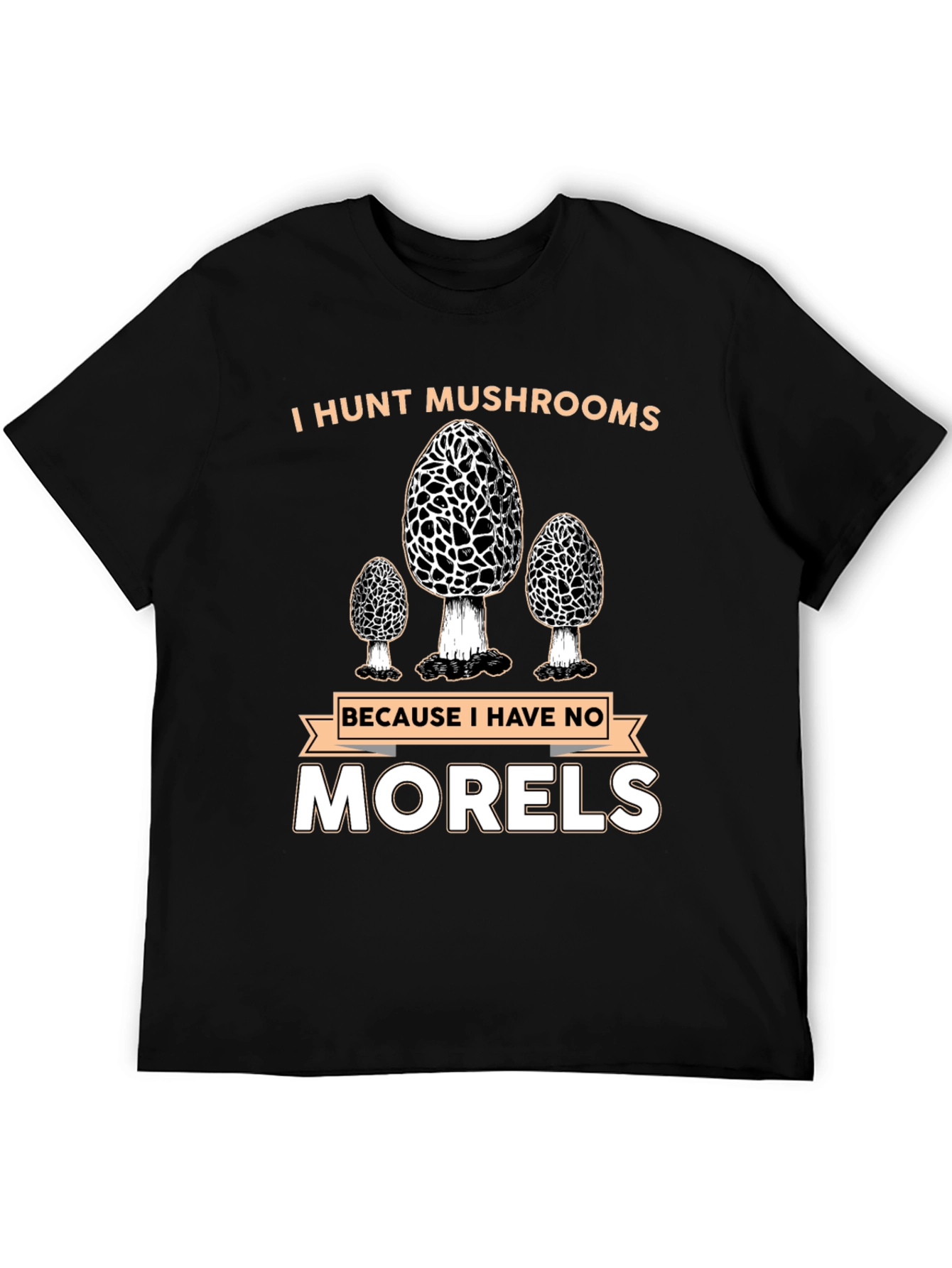 Mushroom Hunting T-Shirt - No Morels!