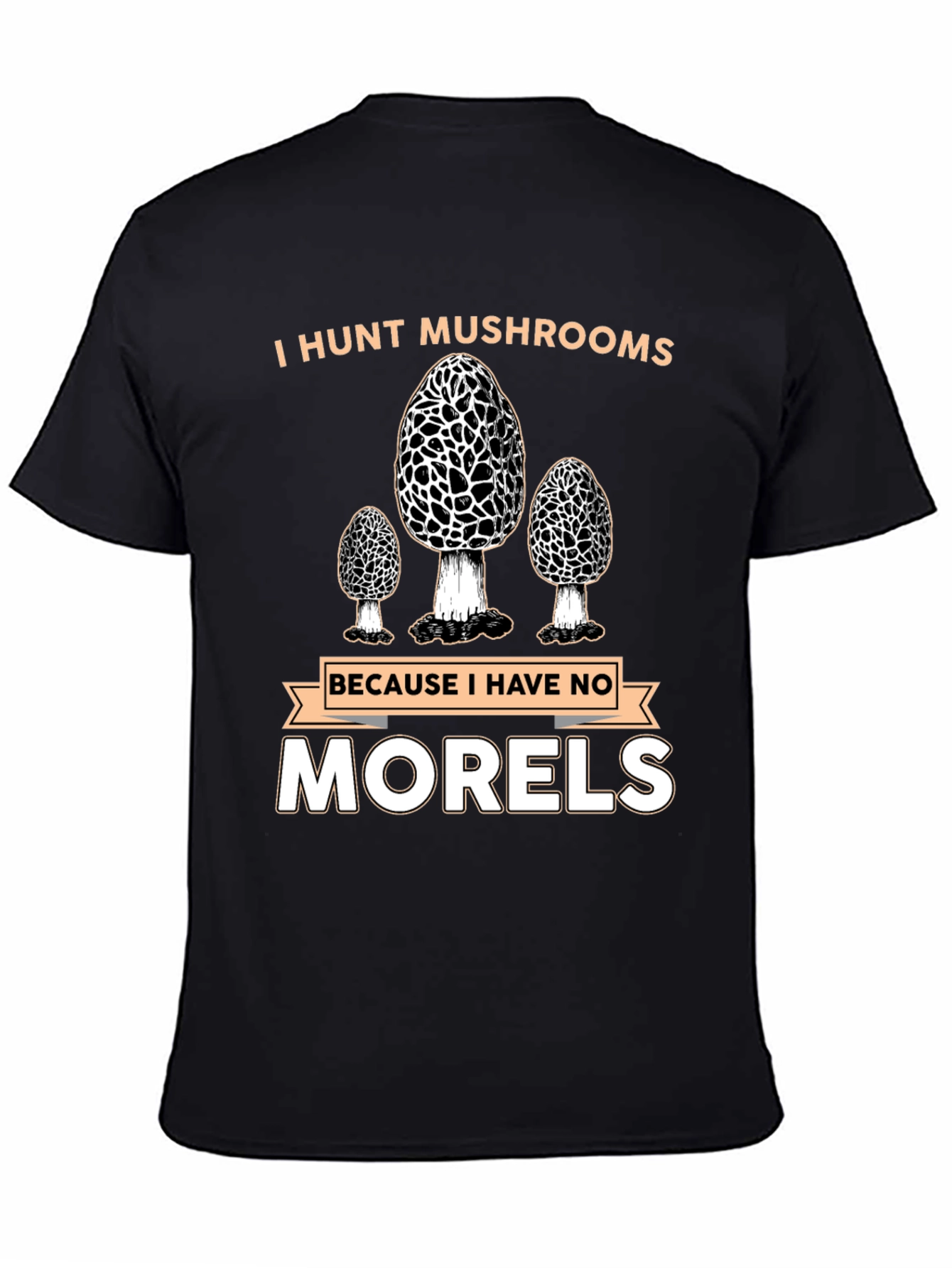 Mushroom Hunting T-Shirt - No Morels!