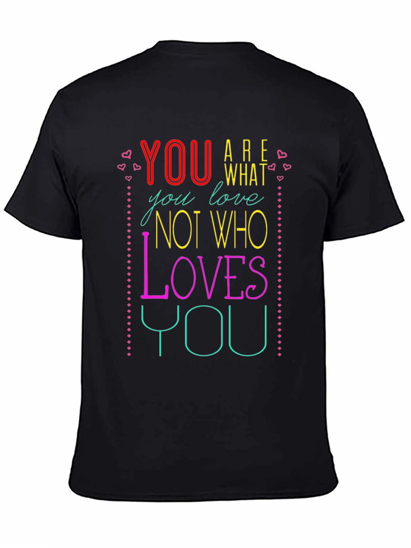 You Are What You Love Graphic Tee