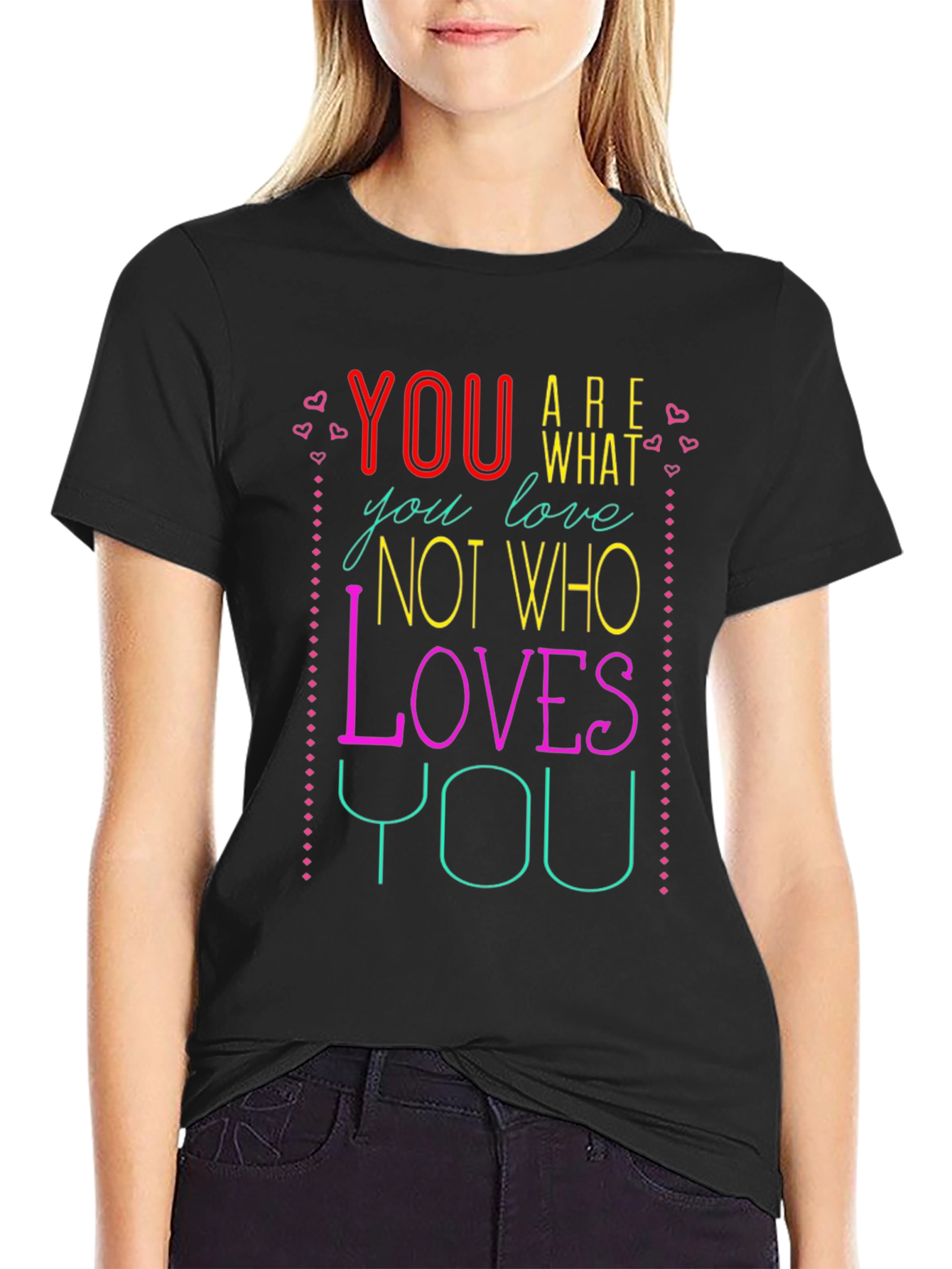 You Are What You Love Graphic Tee