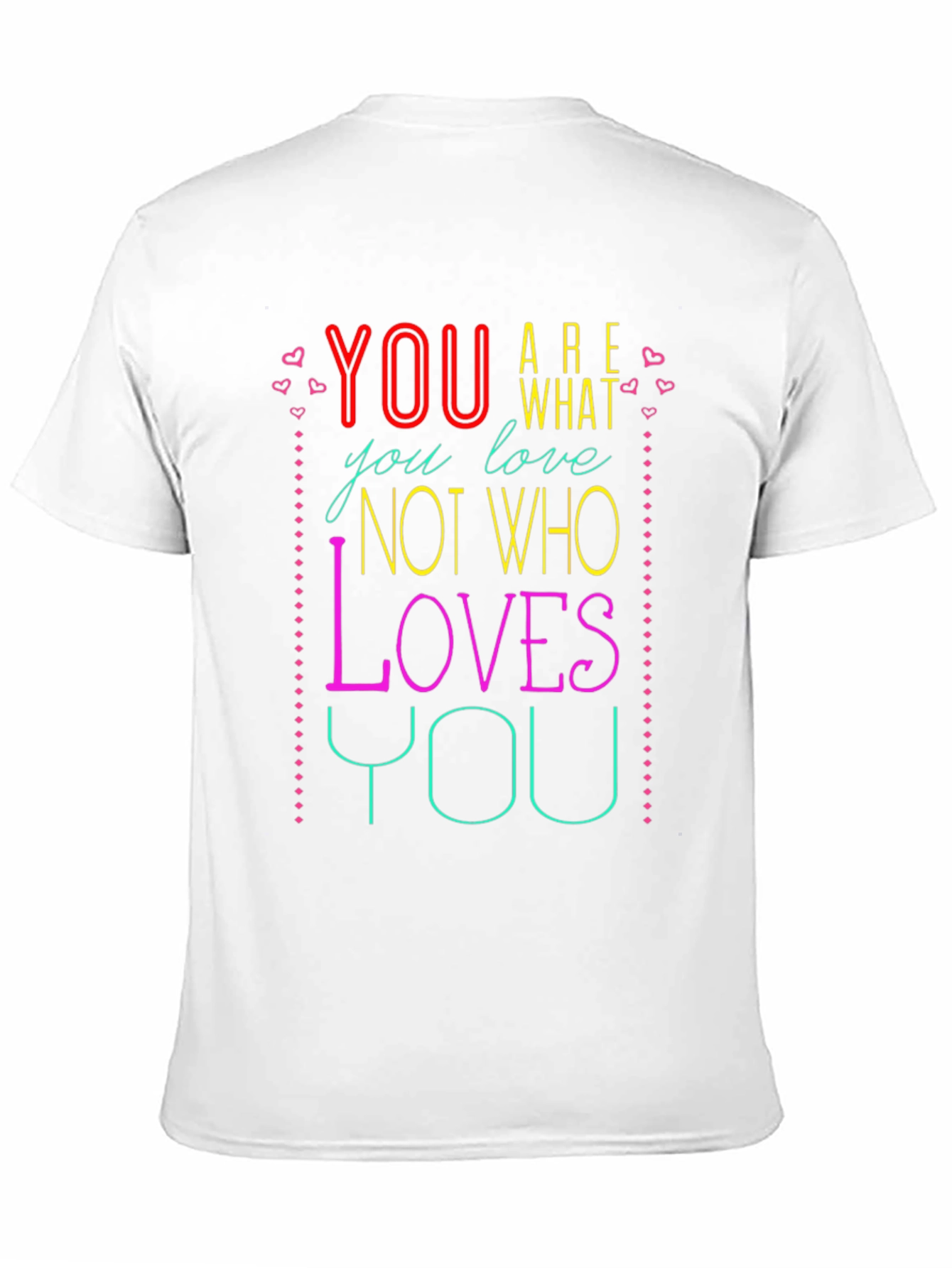 You Are What You Love Graphic Tee
