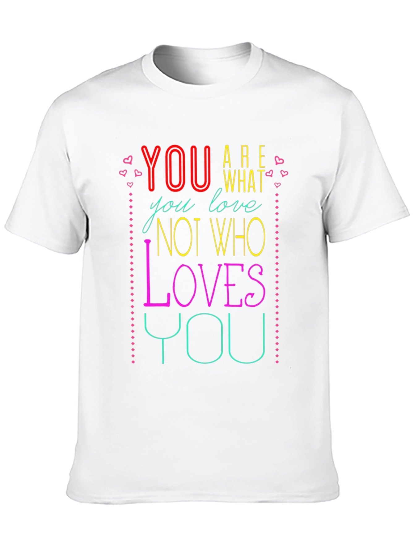 You Are What You Love Graphic Tee