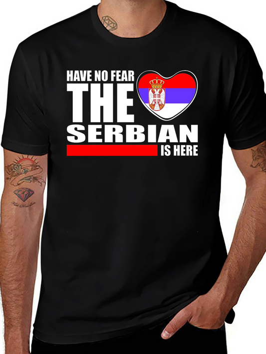 Have No Fear The Serbian is Here T-Shirt