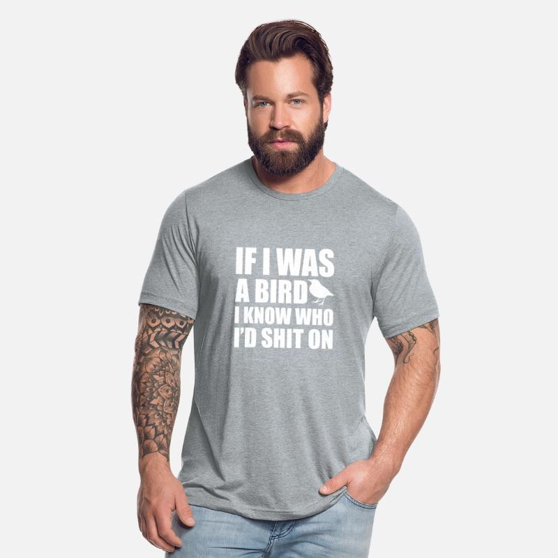 If I Was A Bird I Know Who I'd Shit On Sarcasm