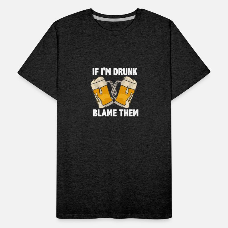 If I'm Drunk Blame Them