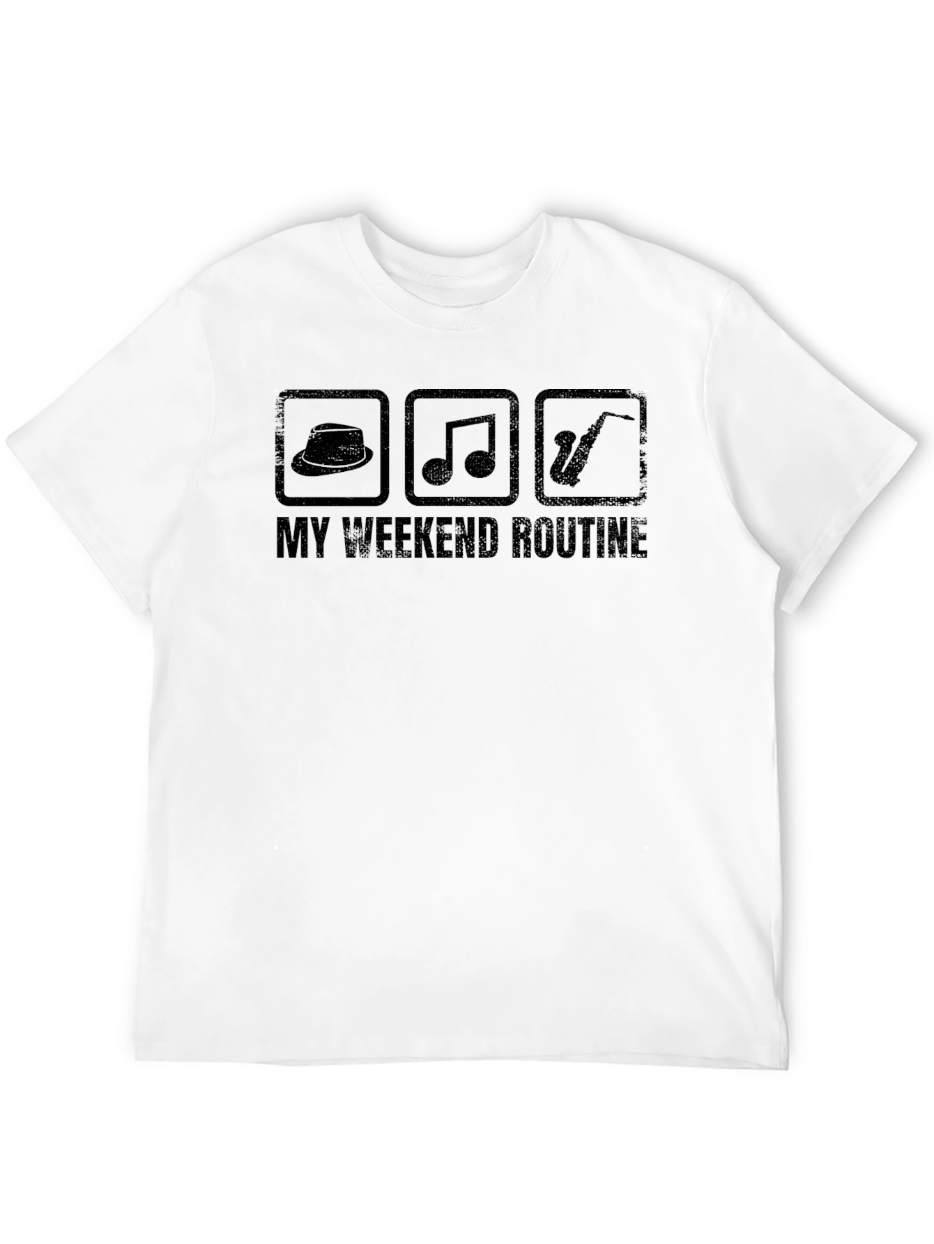 Weekend Routine T-Shirt: Hat Music Saxophone