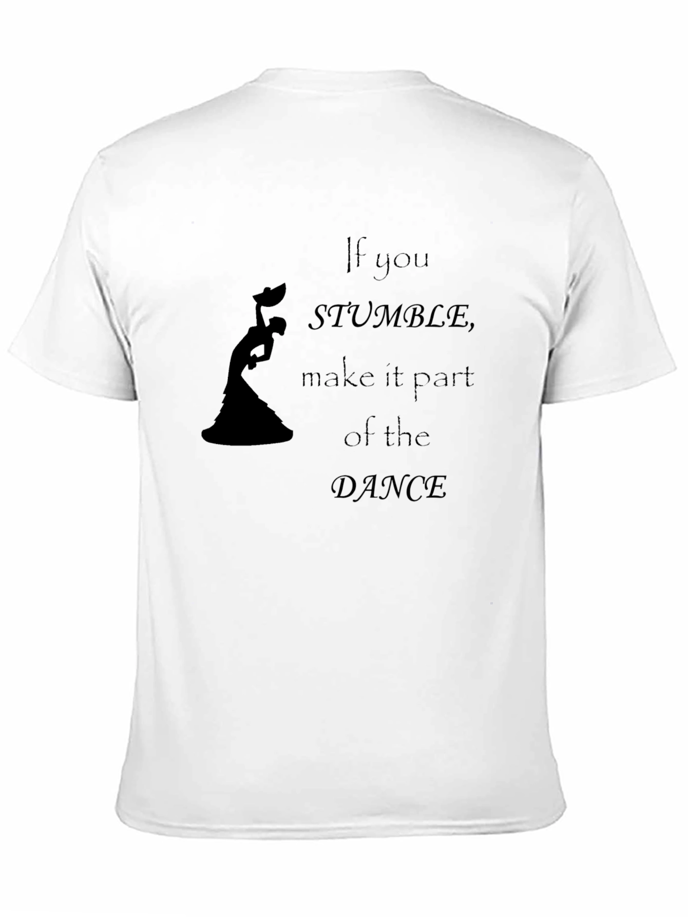 If You Stumble Dance Graphic T-Shirt