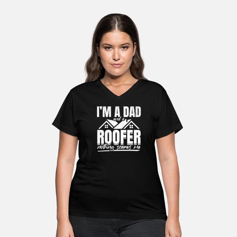 I'm A Dad And A Roofer Nothing Scares Me - Roofer