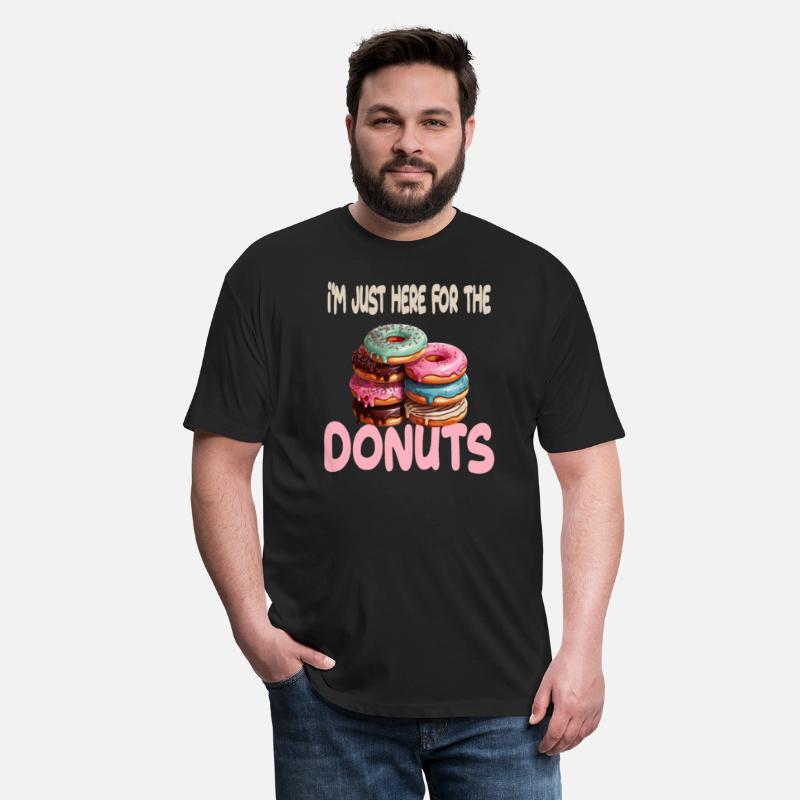 I'm Just Here For The Donuts for a Donut Lover