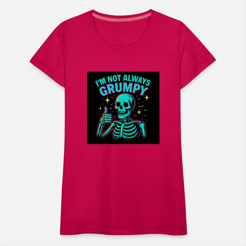 I'm Not Always Grumpy – Funny Skeleton Neon Tee