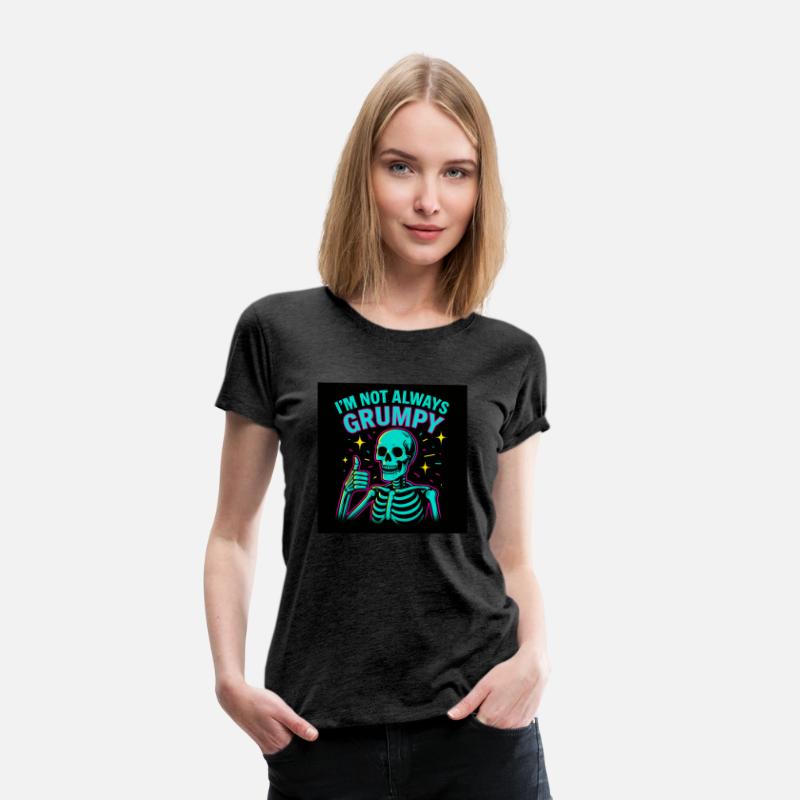 I'm Not Always Grumpy – Funny Skeleton Neon Tee