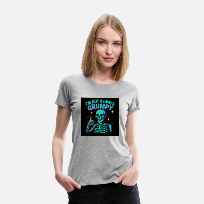 I'm Not Always Grumpy – Funny Skeleton Neon Tee