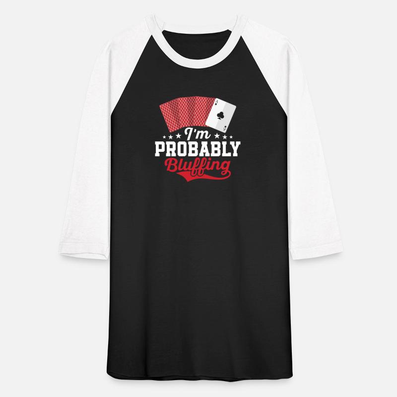 I'm Probably Bluffing Gambling Poker Player