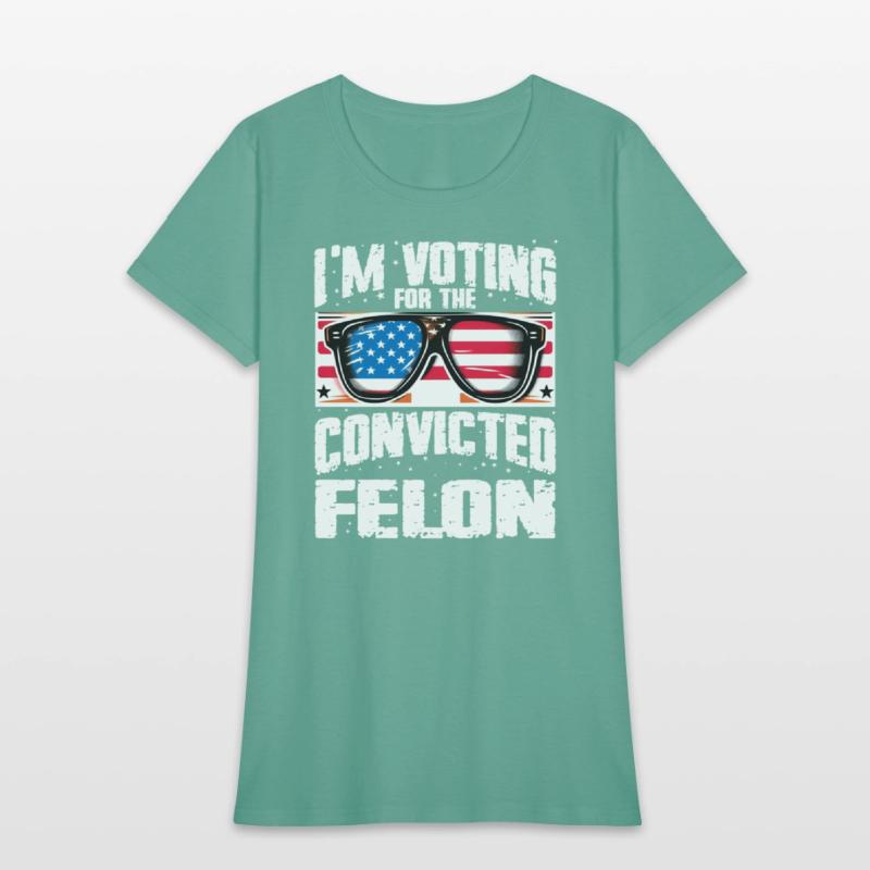 I'm Voting For The Convicted Felon Funny Pro Trump