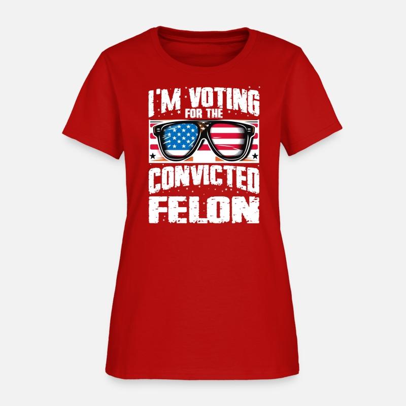 I'm Voting For The Convicted Felon Funny Pro Trump