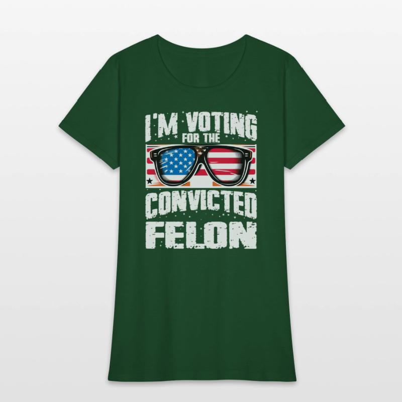 I'm Voting For The Convicted Felon Funny Pro Trump