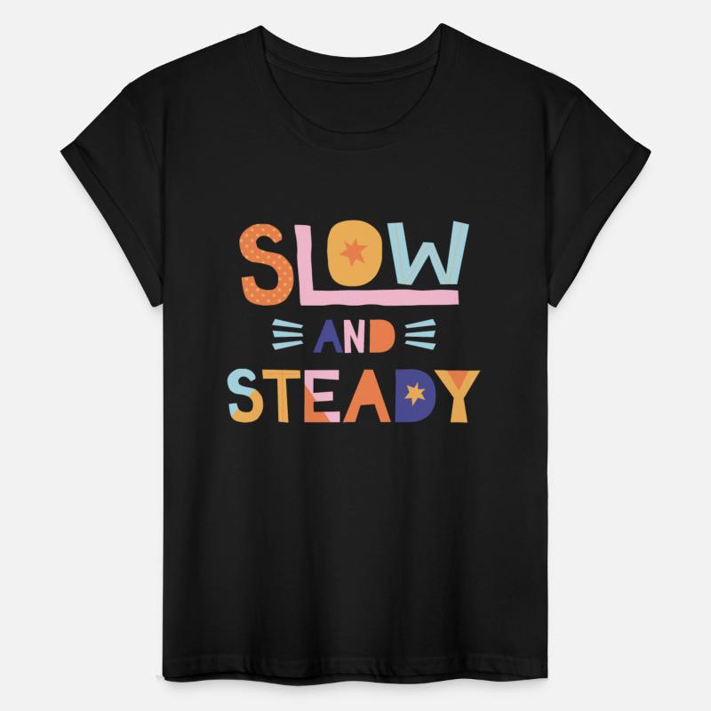 Inspirational T-shirt design - slow and steady