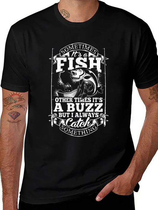Fishing Humor T-Shirt - Sometimes Its a Fish
