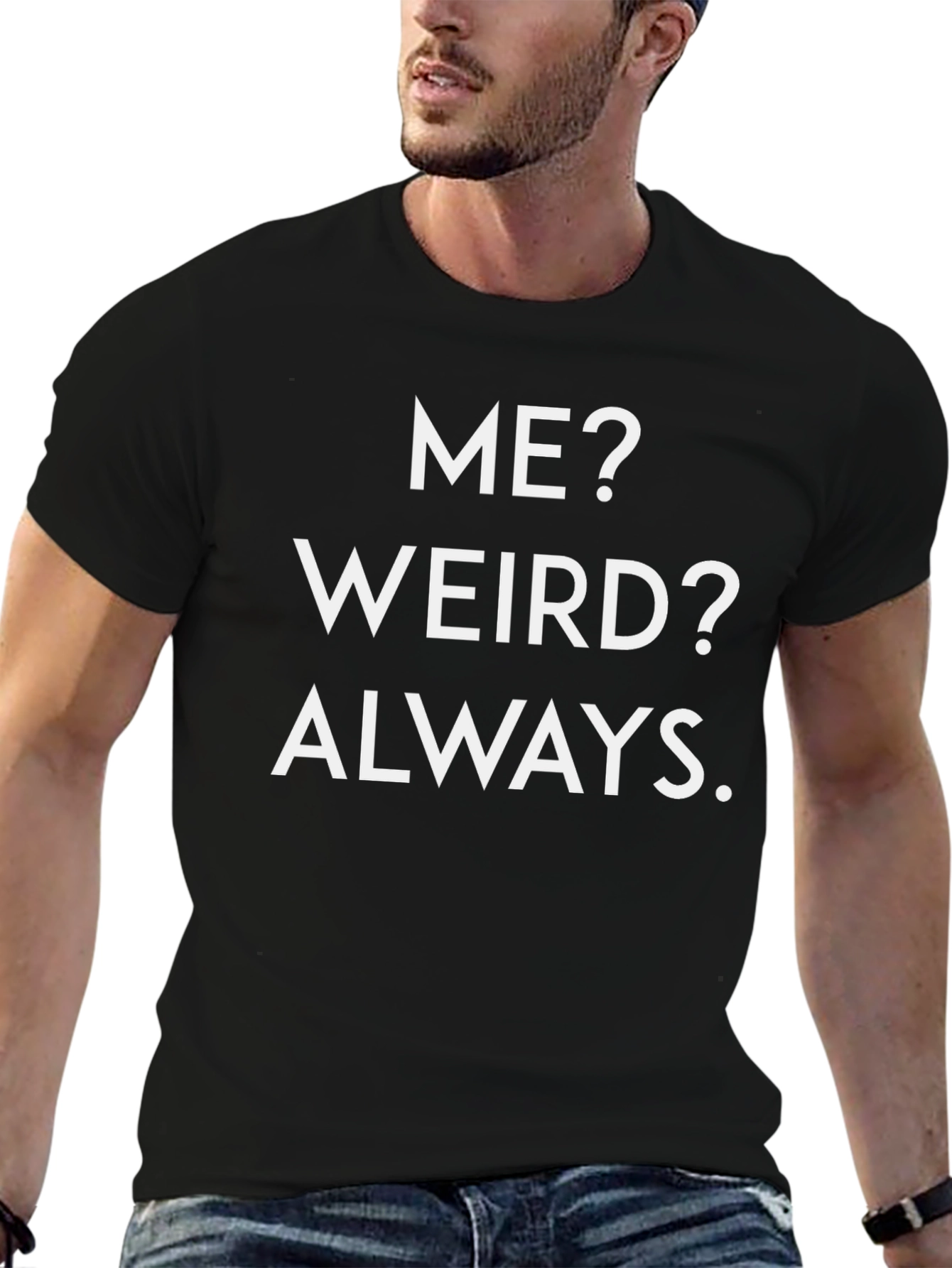 Funny Me? Weird? Always Black Graphic Tee