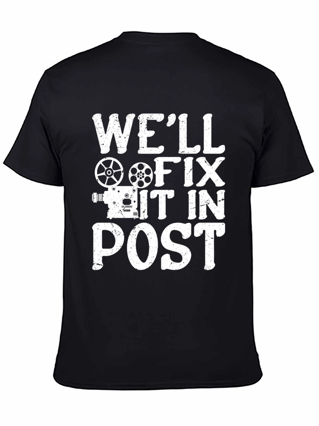 Well Fix It In Post T-Shirt Film Crew Gift