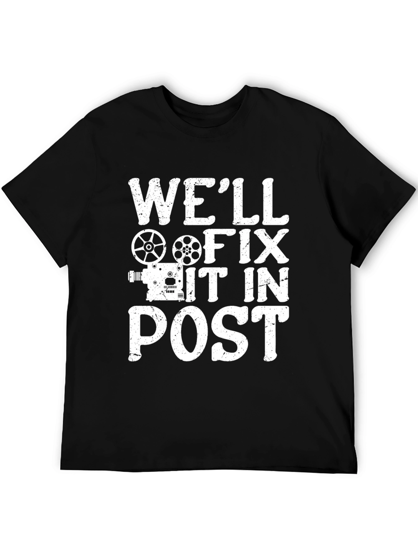 Well Fix It In Post T-Shirt Film Crew Gift
