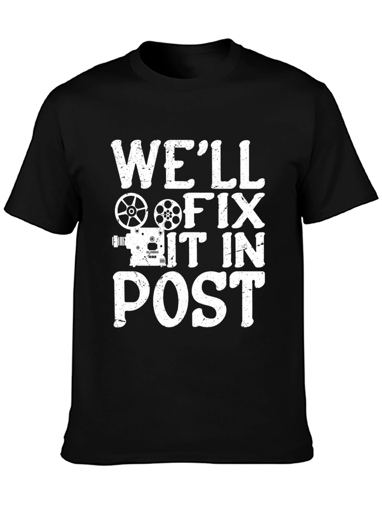 Well Fix It In Post T-Shirt Film Crew Gift