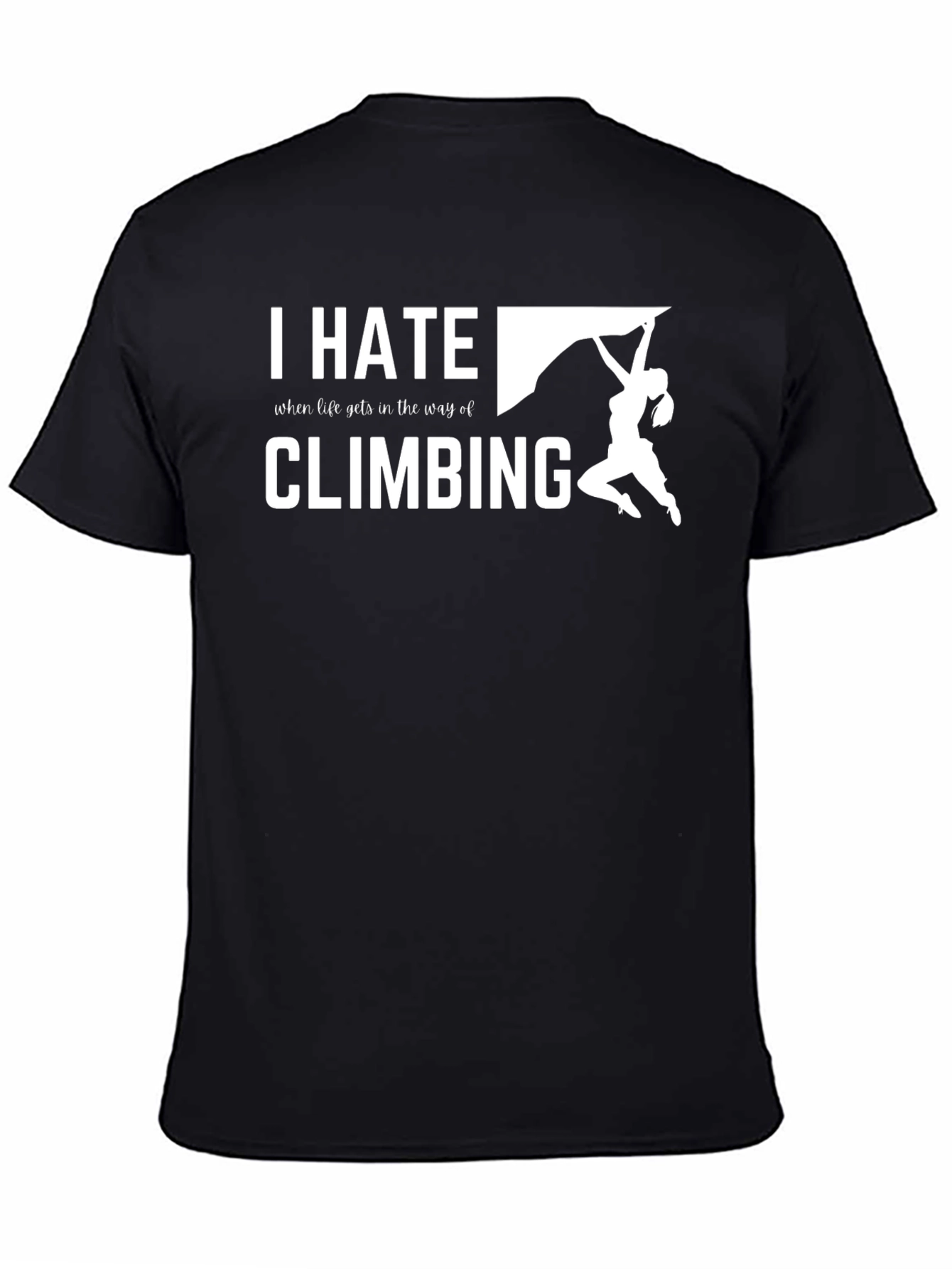 I Hate Climbing T-Shirt - Funny Climber Tee