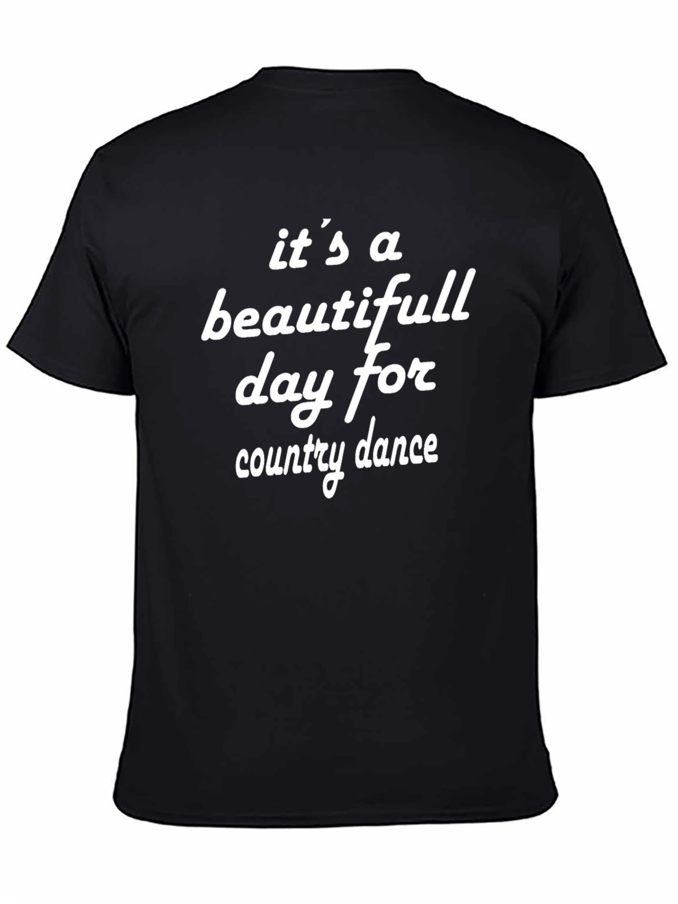 Country Dance T-Shirt - Its a Beautiful Day