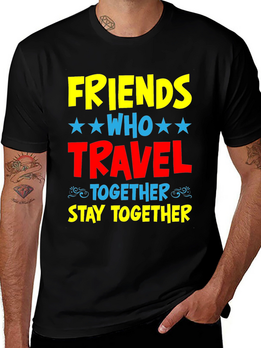 Friends Who Travel Together Stay Together Black Tee