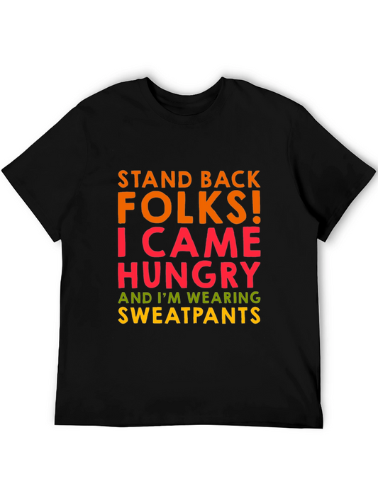Funny Graphic Tee: Stand Back Hungry Sweatpants