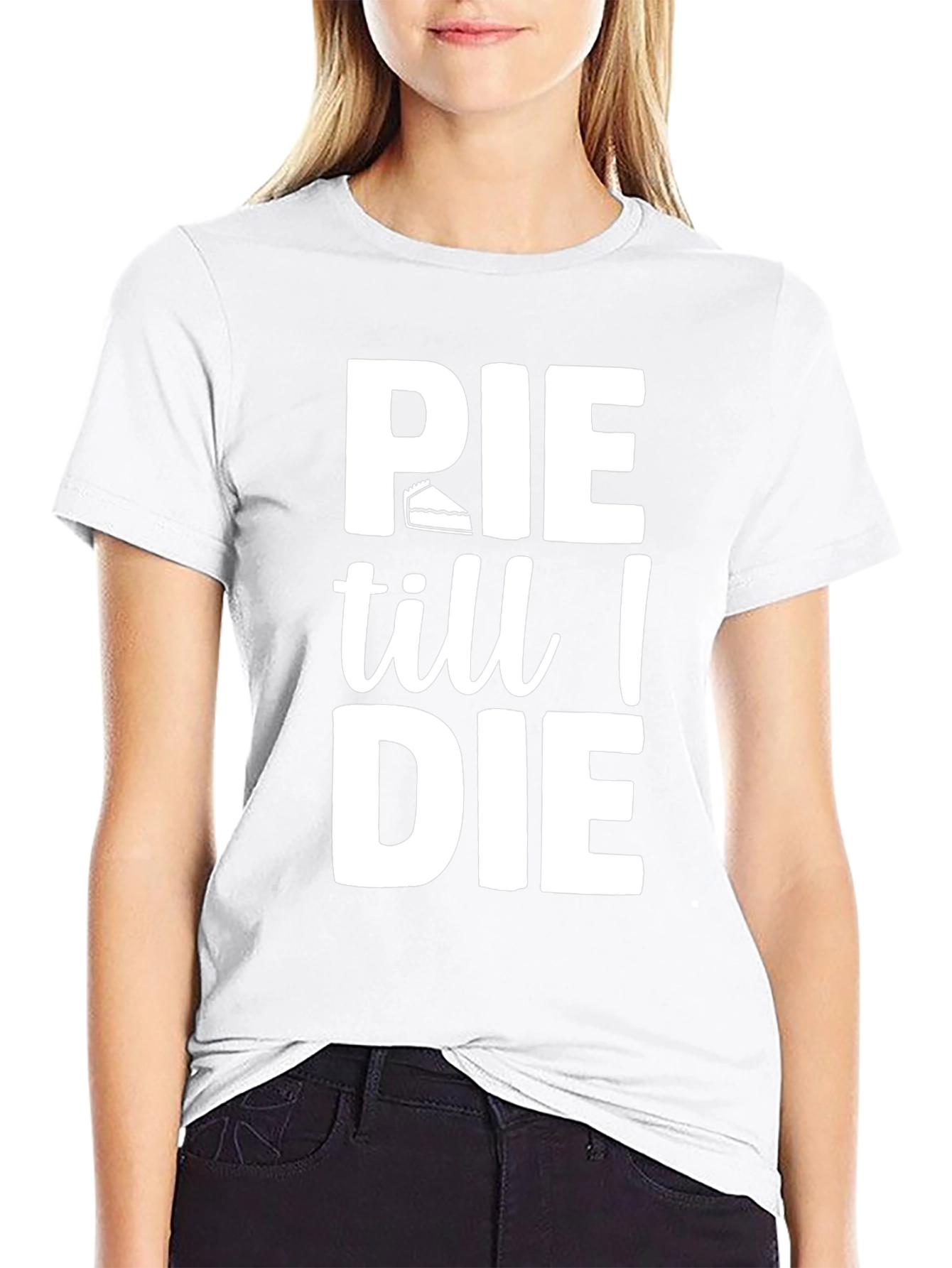 Pie Till I Die Graphic T-Shirt