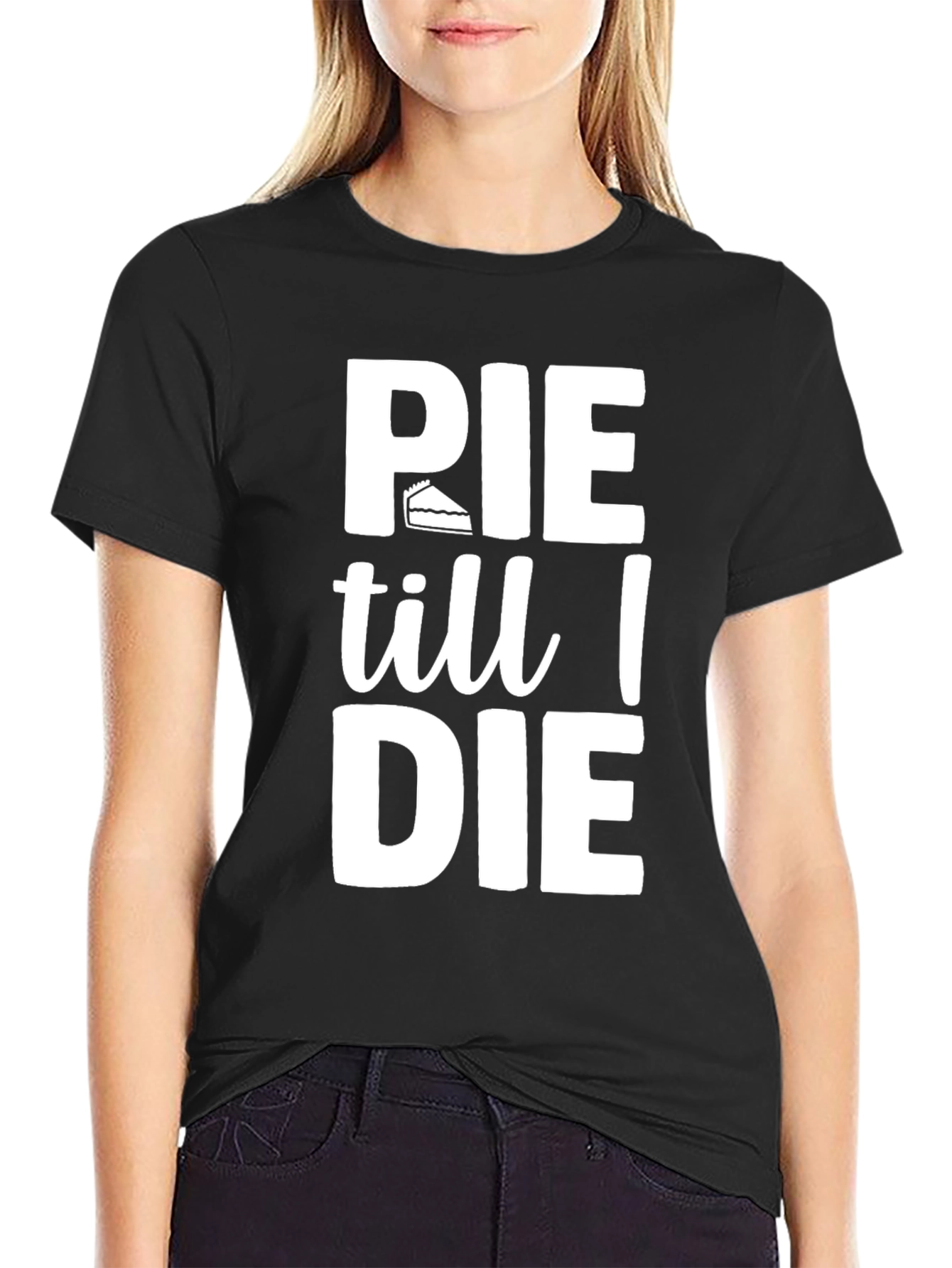 Pie Till I Die Graphic T-Shirt
