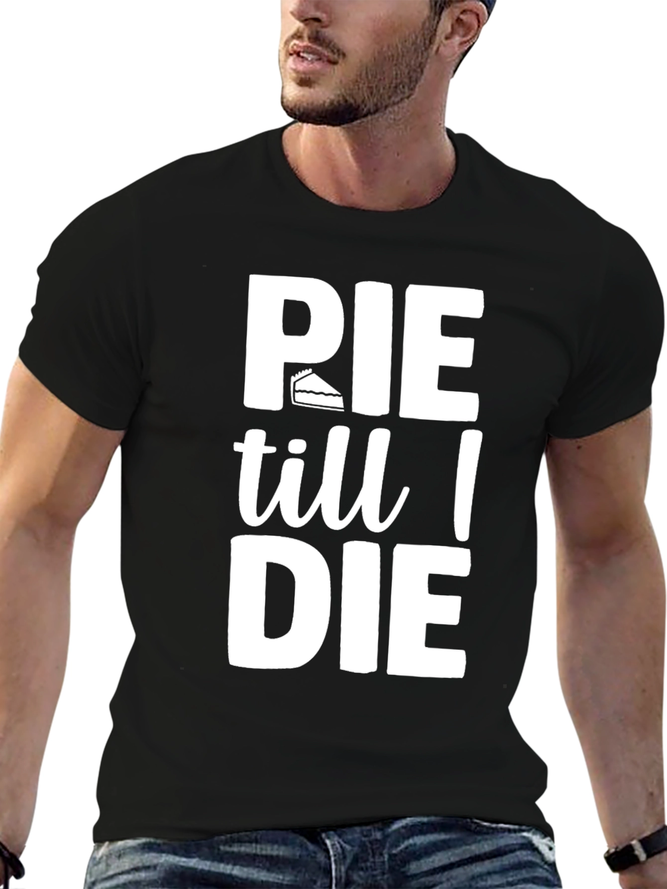 Pie Till I Die Graphic T-Shirt