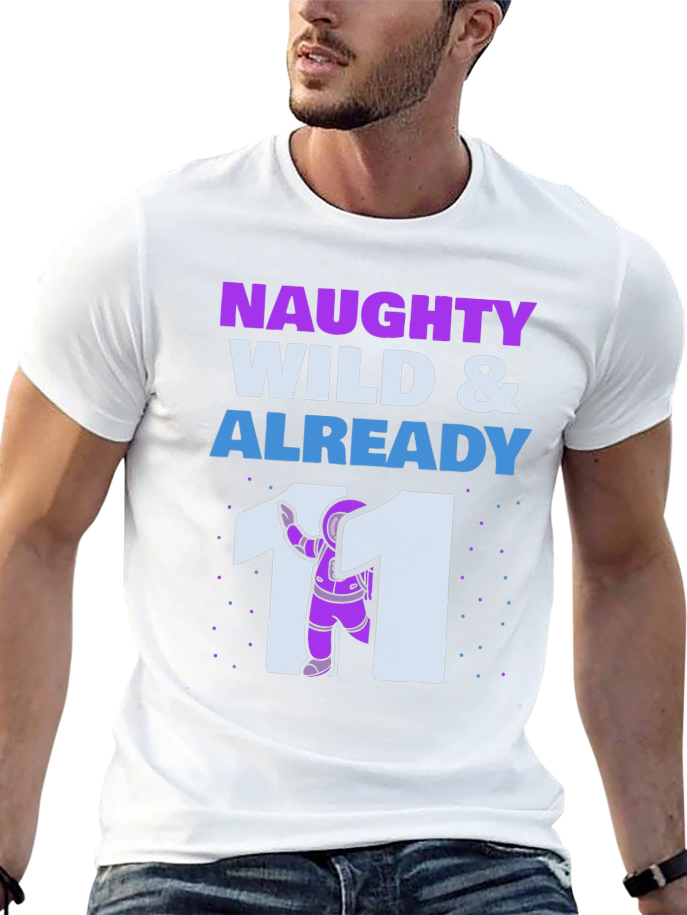 Naughty Wild & Already 11 T-Shirt