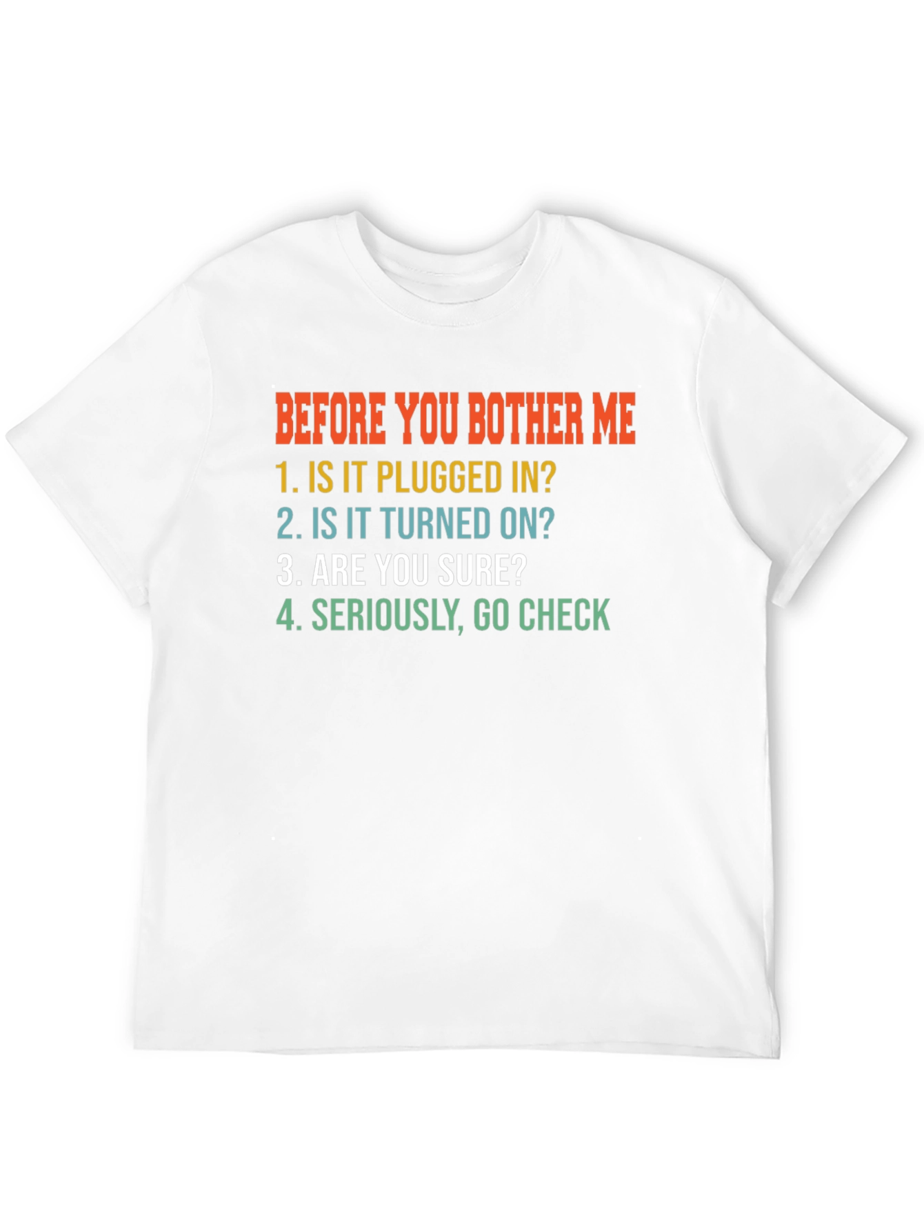 Before You Bother Me - Funny T-Shirt